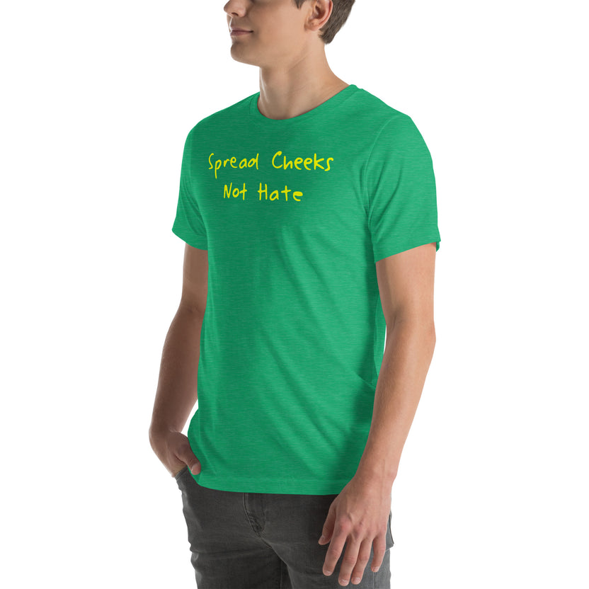 Spread Cheeks Not Hate Shirt